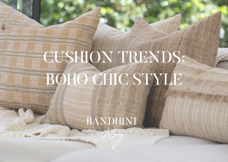 Boho Chic Cushion Trends: Bringing Vibrant and Eclectic Style to Your Space